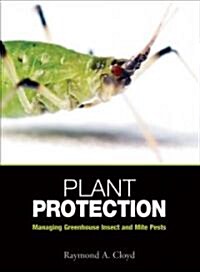 Plant Protection: Managing Greenhouse Insect and Mite Pests (Hardcover)