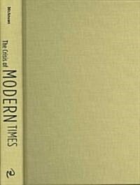 Crisis of Modern Times: Perspectives from the Review of Politics, 1939-1962 (Hardcover)