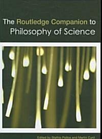 The Routledge Companion to Philosophy of Science (Hardcover)