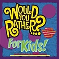 Would You Rather...? for Kids! (Paperback)