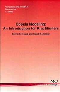 Copula Modeling: An Introduction for Practitioners (Paperback)