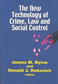 The New Technology of Crime, Law and Social Control (Paperback)