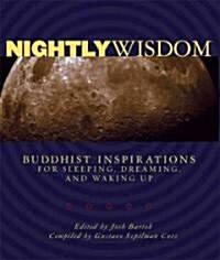 Nightly Wisdom: Buddhist Inspirations for Sleeping, Dreaming, and Waking Up (Paperback)
