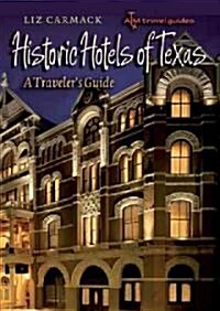 Historic Hotels of Texas: A Travelers Guide (Paperback)