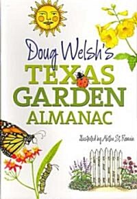 Doug Welshs Texas Garden Almanac (Paperback)