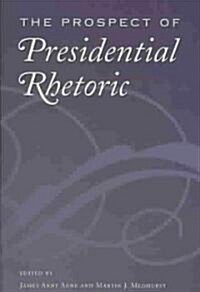 The Prospect of Presidential Rhetoric (Paperback)