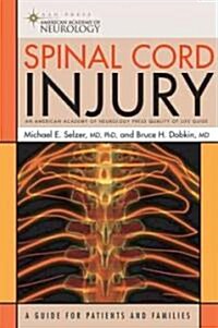 Spinal Cord Injury: A Guide for Patients and Families (Paperback)