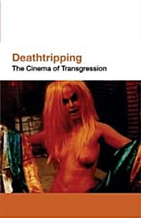 Deathtripping: The Extreme Underground (Paperback, Revised)