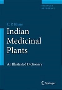 Indian Medicinal Plants: An Illustrated Dictionary (Hardcover, 2007)