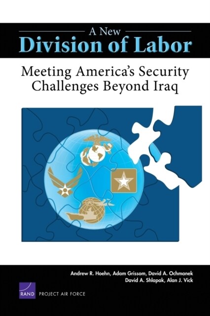 A New Division of Labor: Meeting Americas Security Challenges Beyond Iraq (Paperback)