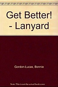 Get Better! - Lanyard (Paperback)