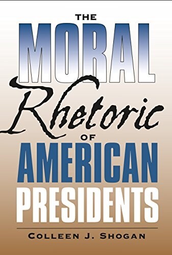 The Moral Rhetoric of American Presidents (Paperback, Revised)