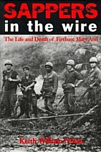 Sappers in the Wire: The Life and Death of Firebase Mary Ann (Paperback)