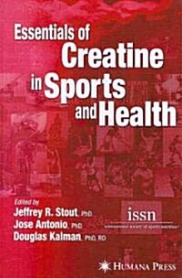 Essentials of Creatine in Sports and Health (Hardcover, 2008)