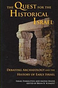 The Quest for the Historical Israel: Debating Archaeology and the History of Early Israel (Paperback)