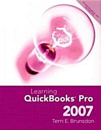 Learning Quickbook Pro 2007 (Paperback, 1st, Spiral)