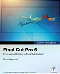 Final Cut Pro 6 (Paperback, DVD-ROM, 1st)