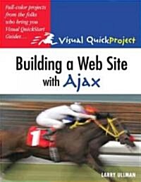 Building a Web Site with Ajax: Visual QuickProject Guide (Paperback)