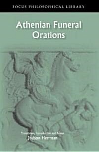 The Athenian Funeral Orations (Paperback)