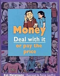 Money: Deal with It or Pay the Price (Paperback)