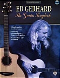 Acoustic Masterclass: Ed Gerhard -- The Guitar Songbook, Book & CD (Paperback)