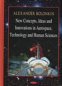 New Concepts, Ideas and Innovations in Aerospace, Technology and Human Science (Hardcover)