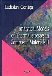 Analytical Models of Thermal Stresses in Composite Materials II (Hardcover)