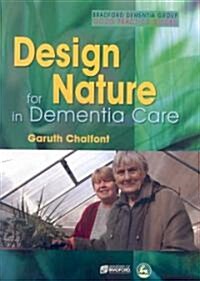 Design for Nature in Dementia Care (Paperback)
