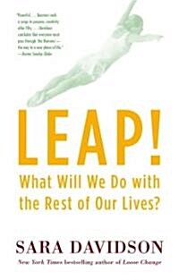 Leap!: What Will We Do with the Rest of Our Lives? (Paperback)