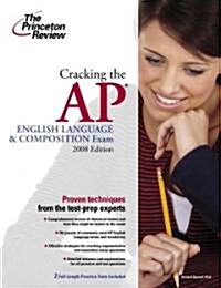 Cracking the Ap English Language & Composition Exam 2008 (Paperback)