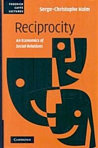 Reciprocity : An Economics of Social Relations (Hardcover)