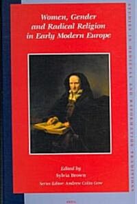 Women, Gender and Radical Religion in Early Modern Europe (Hardcover)