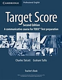 Target Score Teachers Book : A Communicative Course for TOEIC (R) Test Preparation (Paperback, 2 Revised edition)