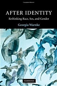 After Identity : Rethinking Race, Sex, and Gender (Paperback)