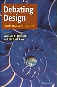 Debating Design : From Darwin to DNA (Paperback)