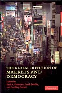 The Global Diffusion of Markets and Democracy (Hardcover)