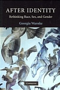 After Identity : Rethinking Race, Sex, and Gender (Hardcover)