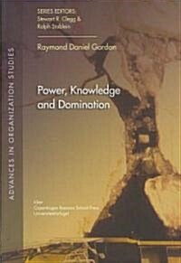 Power, Knowledge and Domination: Volume 21 (Paperback)