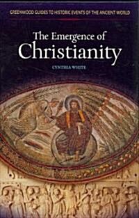 The Emergence of Christianity (Hardcover)