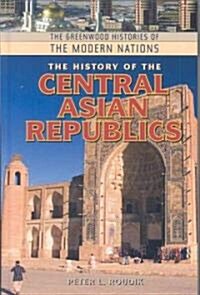 The History of the Central Asian Republics (Hardcover)