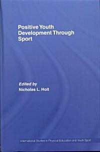 Positive Youth Development Through Sport (Hardcover)