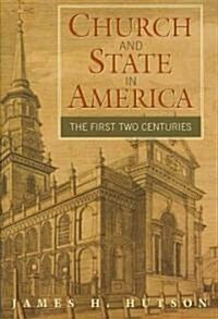 Church and State in America : The First Two Centuries (Paperback)