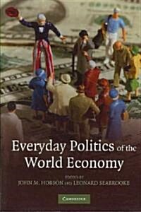 Everyday Politics of the World Economy (Paperback)