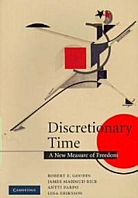 Discretionary Time : A New Measure of Freedom (Paperback)