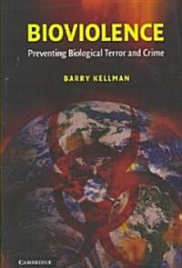 Bioviolence : Preventing Biological Terror and Crime (Paperback)