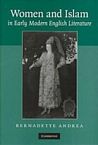 Women and Islam in Early Modern English Literature (Hardcover)