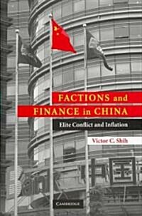 Factions and Finance in China : Elite Conflict and Inflation (Hardcover)