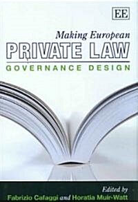 Making European Private Law : Governance Design (Hardcover)