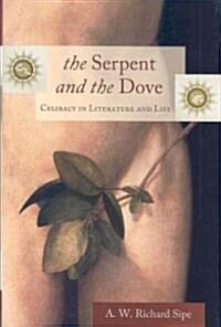 The Serpent and the Dove: Celibacy in Literature and Life (Hardcover)