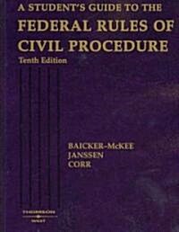 A Students Guide to the Federal Rules of Civil Procedure (Paperback, 10th)